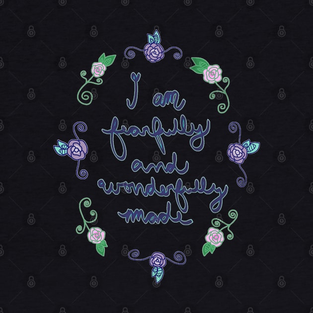 Fearfully and Wonderfully Made (Small Print) by Aeriskate